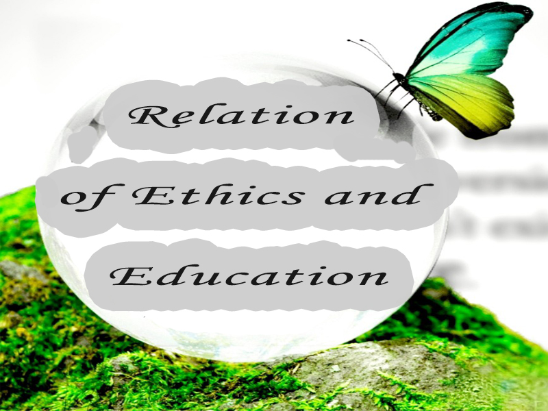 Relation of Ethics and Education