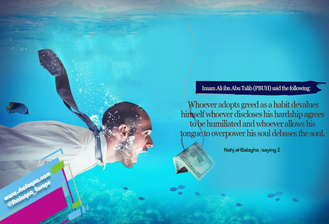 Whoever adopts greed as a habit devalues himself