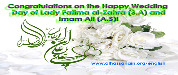Marriage of Hazrat Fatima al-Zahra (s.a.) and Imam Ali ibn Abi Talib (a.s.)